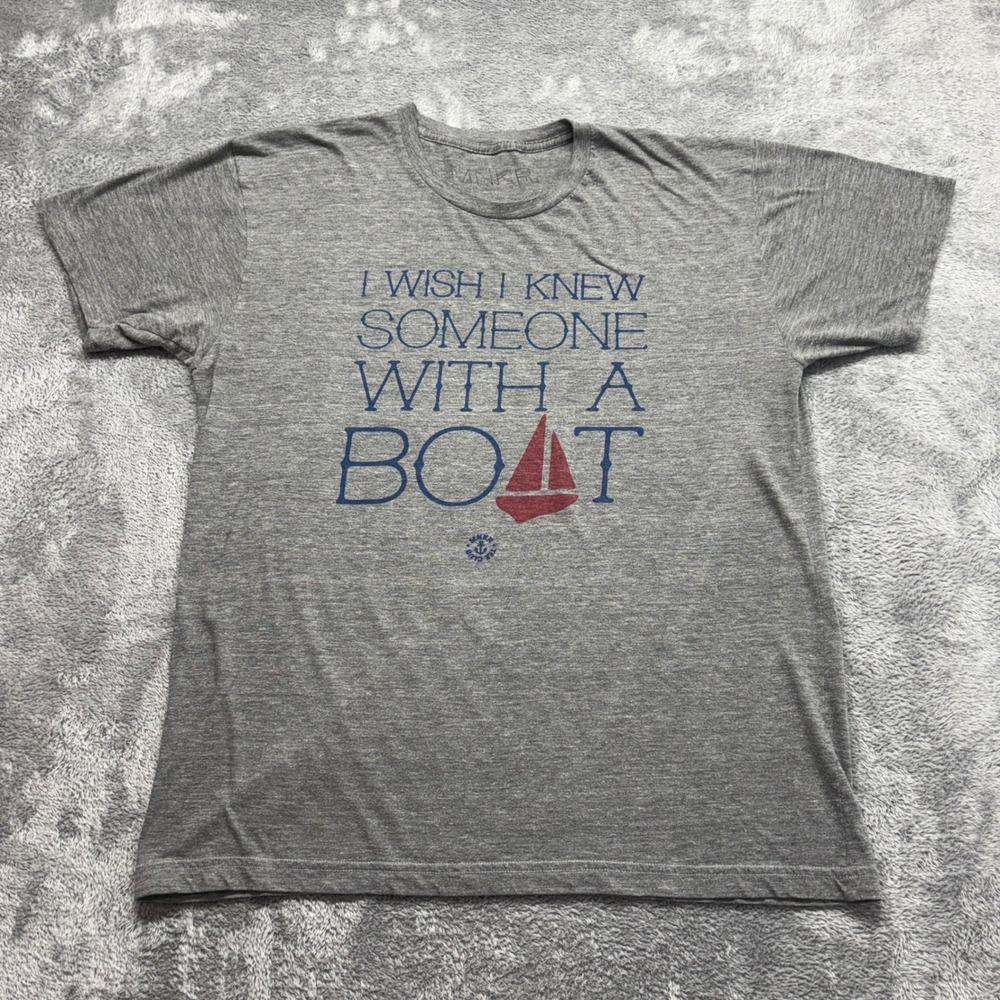MNKR T-Shirt Mens XL Gray Good I Wish I Knew Someone With A Boat Graphic Tee